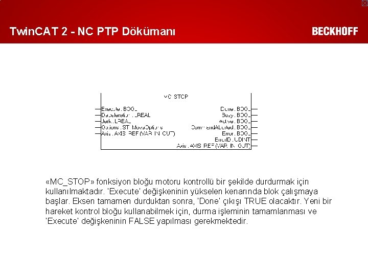 Twin. CAT 2 - NC PTP Dökümanı «MC_STOP» fonksiyon bloğu motoru kontrollü bir şekilde