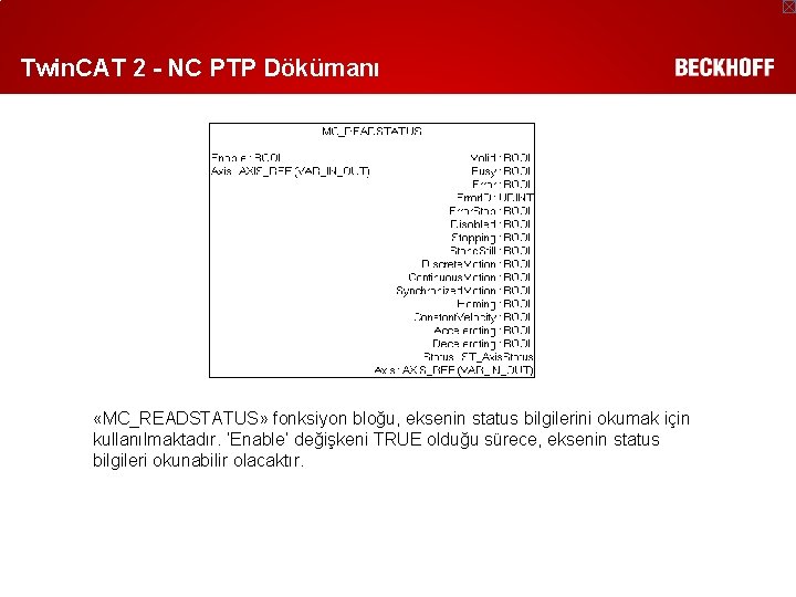 Twin. CAT 2 - NC PTP Dökümanı «MC_READSTATUS» fonksiyon bloğu, eksenin status bilgilerini okumak