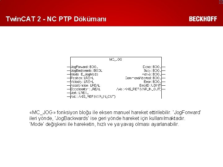 Twin. CAT 2 - NC PTP Dökümanı «MC_JOG» fonksiyon bloğu ile eksen manuel hareket