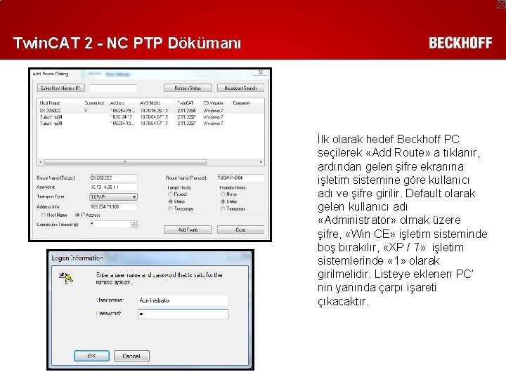 Twin. CAT 2 - NC PTP Dökümanı İlk olarak hedef Beckhoff PC seçilerek «Add