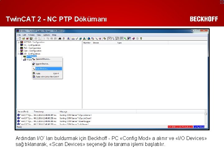 Twin. CAT 2 - NC PTP Dökümanı Ardından I/O’ ları buldurmak için Beckhoff -