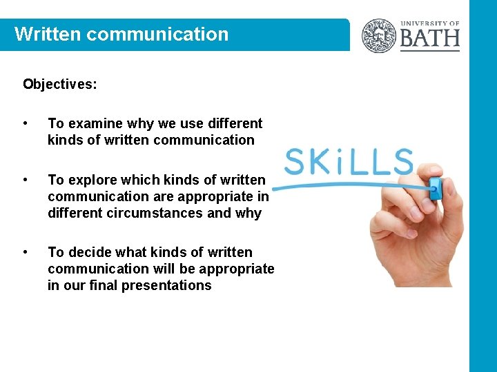 Written communication Objectives: • To examine why we use different kinds of written communication