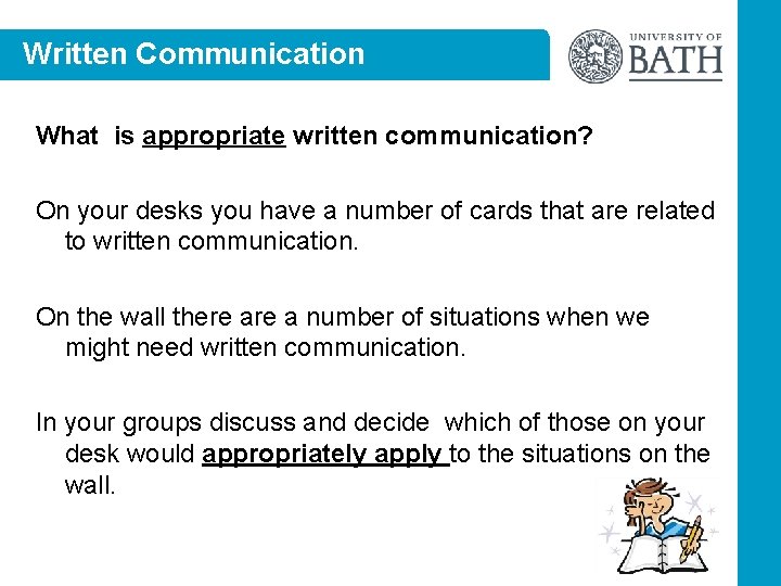 Written Communication What is appropriate written communication? On your desks you have a number