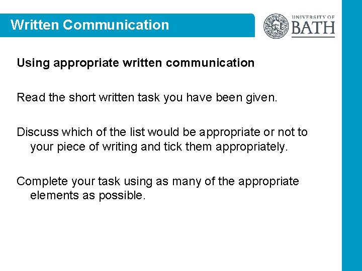 Written Communication Using appropriate written communication Read the short written task you have been