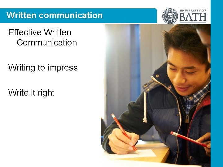 Written communication Effective Written Communication Writing to impress Write it right 