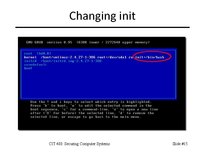 Changing init CIT 480: Securing Computer Systems Slide #15 