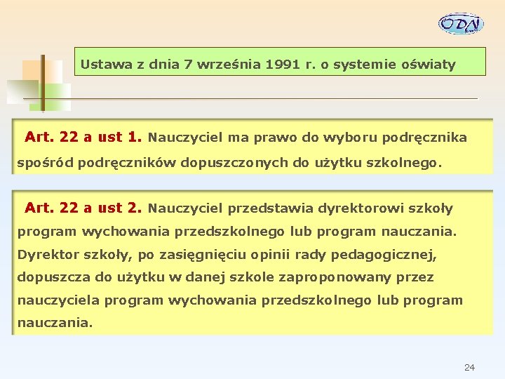 Ustawa z dnia 7 września 1991 r. o systemie oświaty Art. 22 a ust