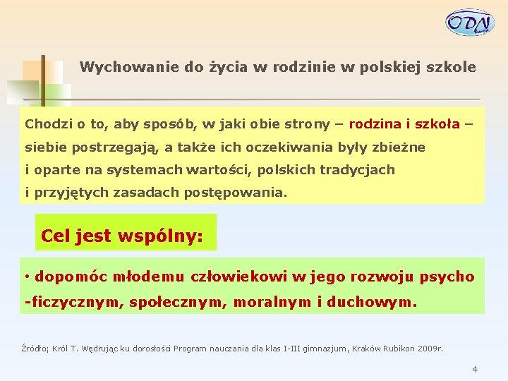 Wychowanie do życia w rodzinie w polskiej szkole Chodzi o to, aby sposób, w