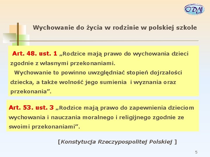 Wychowanie do życia w rodzinie w polskiej szkole Art. 48. ust. 1 „Rodzice mają