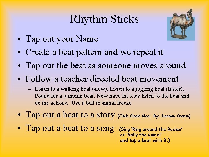 Rhythm Sticks • • Tap out your Name Create a beat pattern and we