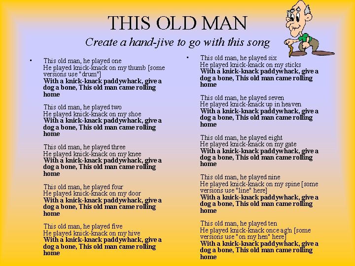 THIS OLD MAN Create a hand-jive to go with this song • This old