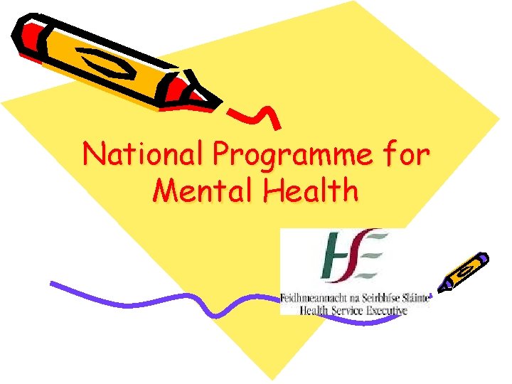 National Programme for Mental Health National Programme for Mental Health