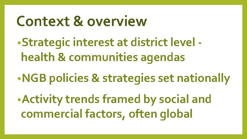 Context & overview • Strategic interest at district level - health & communities agendas
