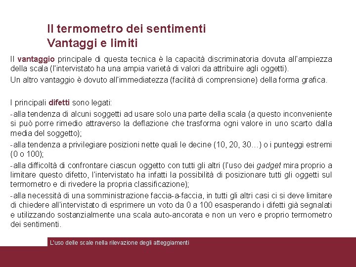 Il termometro dei sentimenti Vantaggi e limiti Il vantaggio principale di questa tecnica è
