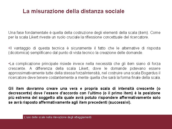 La misurazione della distanza sociale Una fase fondamentale è quella della costruzione degli elementi
