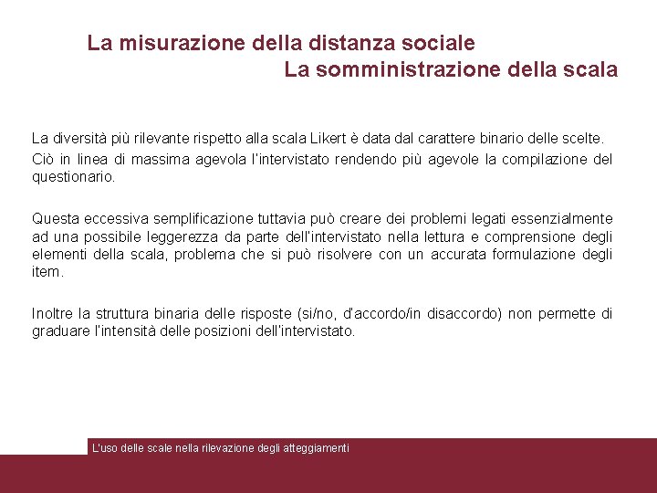 La misurazione della distanza sociale La somministrazione della scala La diversità più rilevante rispetto