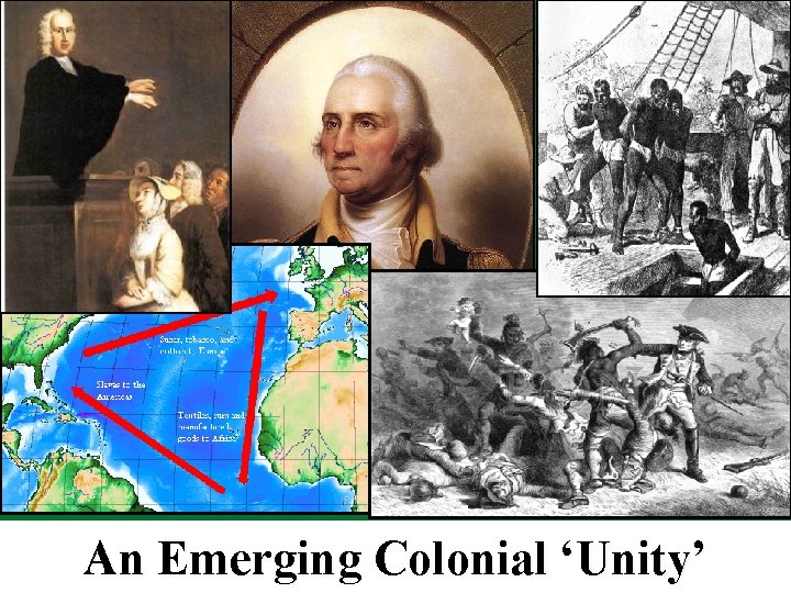 An Emerging Colonial ‘Unity’ 