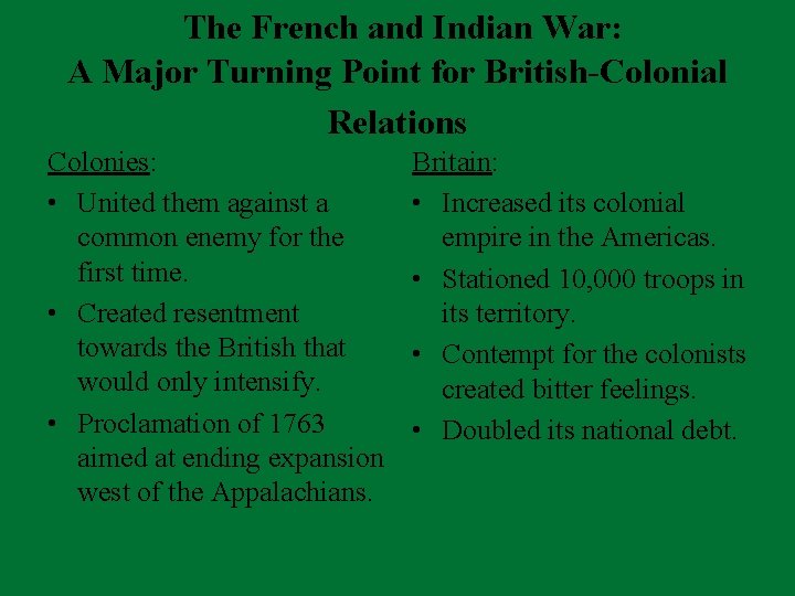 The French and Indian War: A Major Turning Point for British-Colonial Relations Colonies: •