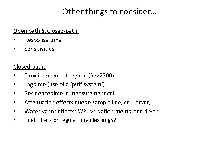 Other things to consider… Open path & Closed-path: • Response time • Sensitivities Closed-path: