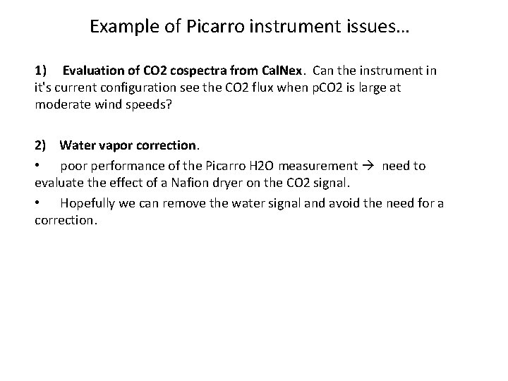 Example of Picarro instrument issues… 1) Evaluation of CO 2 cospectra from Cal. Nex.