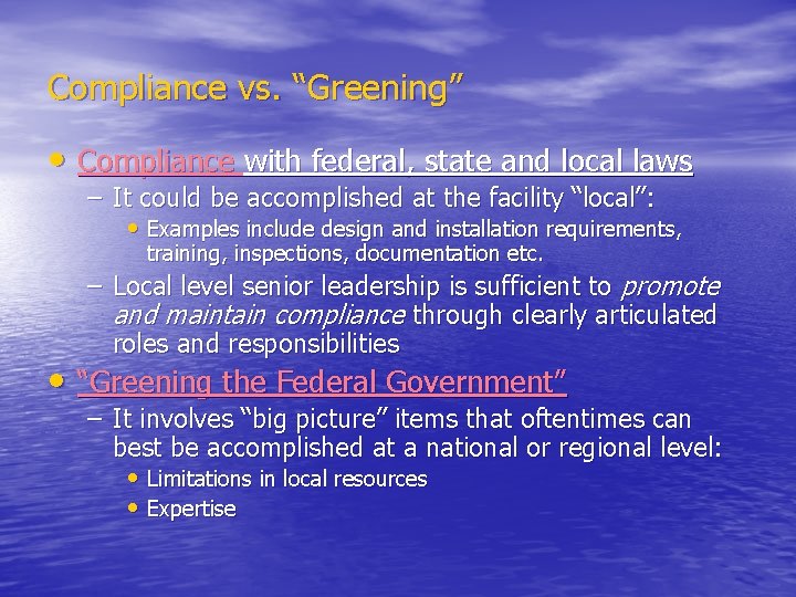 Compliance vs. “Greening” • Compliance with federal, state and local laws – It could