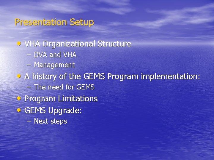 Presentation Setup • VHA Organizational Structure – DVA and VHA – Management • A