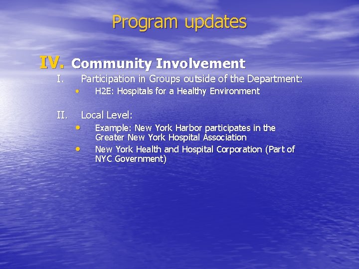 Program updates IV. Community Involvement I. Participation in Groups outside of the Department: •