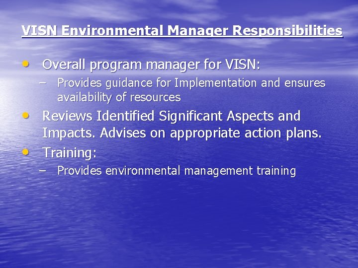 VISN Environmental Manager Responsibilities • Overall program manager for VISN: – Provides guidance for