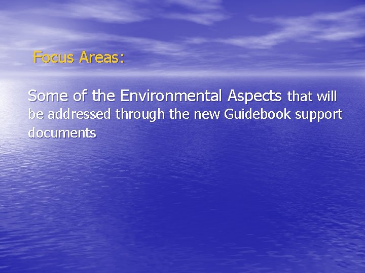 Focus Areas: Some of the Environmental Aspects that will be addressed through the new