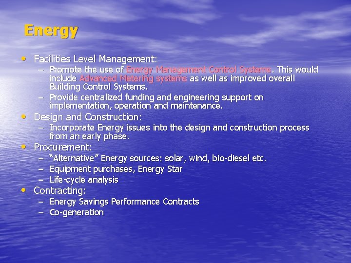 Energy • Facilities Level Management: – Promote the use of Energy Management Control Systems.