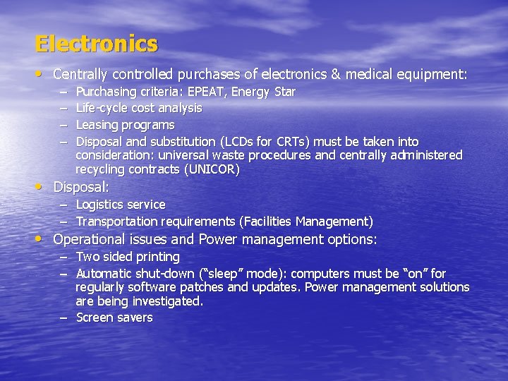 Electronics • Centrally controlled purchases of electronics & medical equipment: – – Purchasing criteria: