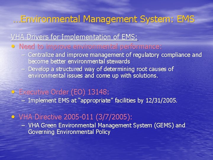 …Environmental Management System: EMS VHA Drivers for Implementation of EMS: • Need to improve