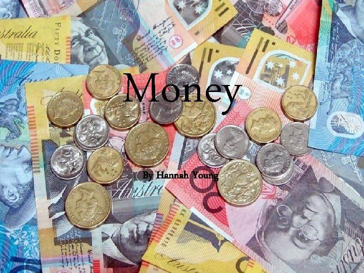 Money By Hannah Young 