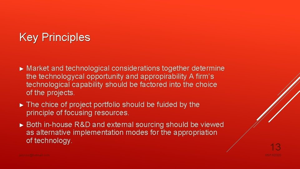 Key Principles ► Market and technological considerations together determine the technologycal opportunity and appropirability