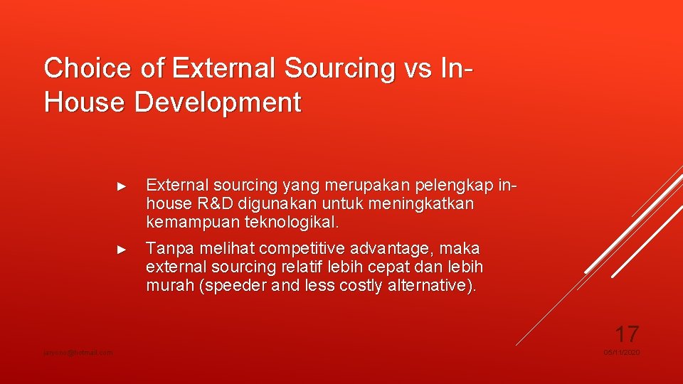 Choice of External Sourcing vs In. House Development ► External sourcing yang merupakan pelengkap