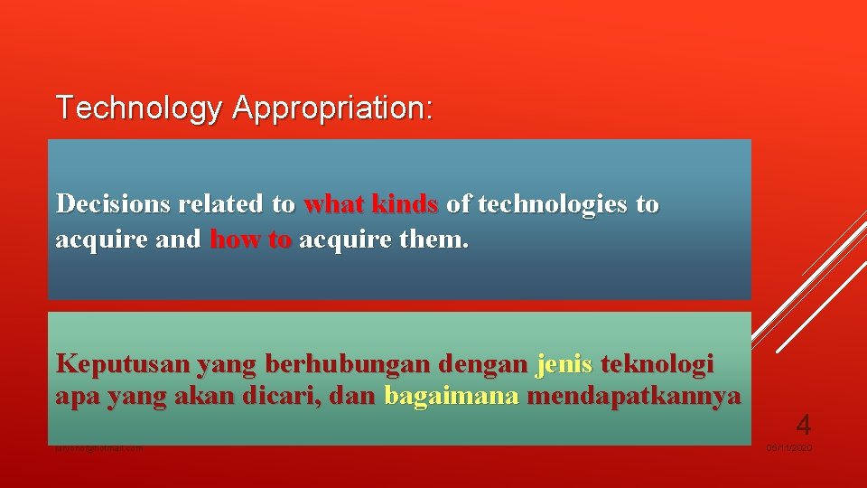 Technology Appropriation: Decisions related to what kinds of technologies to acquire and how to