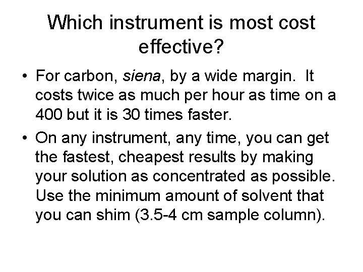 Which instrument is most cost effective? • For carbon, siena, by a wide margin.