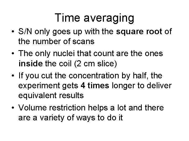 Time averaging • S/N only goes up with the square root of the number