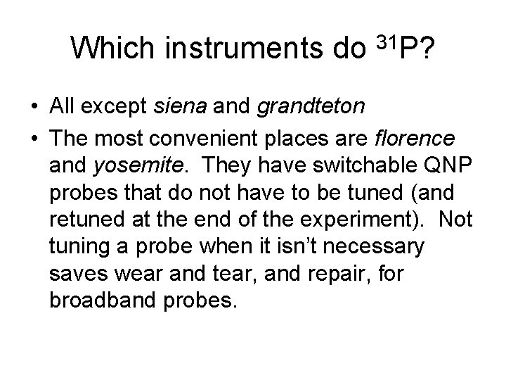 Which instruments do 31 P? • All except siena and grandteton • The most
