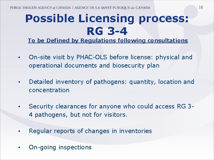 16 Possible Licensing process: RG 3 -4 To be Defined by Regulations following consultations