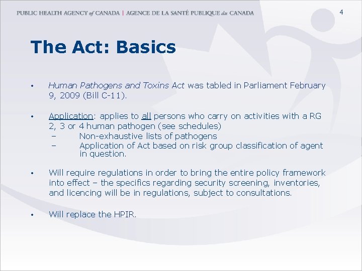 4 The Act: Basics • Human Pathogens and Toxins Act was tabled in Parliament