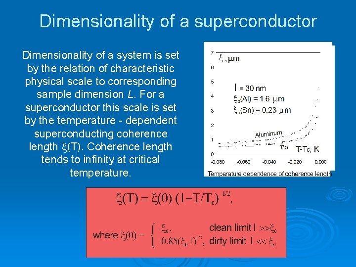 Dimensionality of a superconductor Dimensionality of a system is set by the relation of