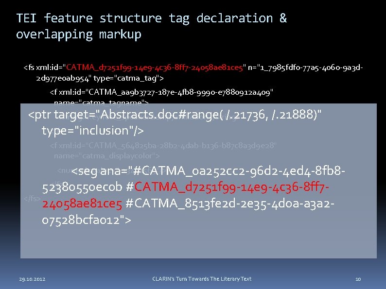 TEI feature structure tag declaration & overlapping markup <fs xml: id="CATMA_d 7251 f 99