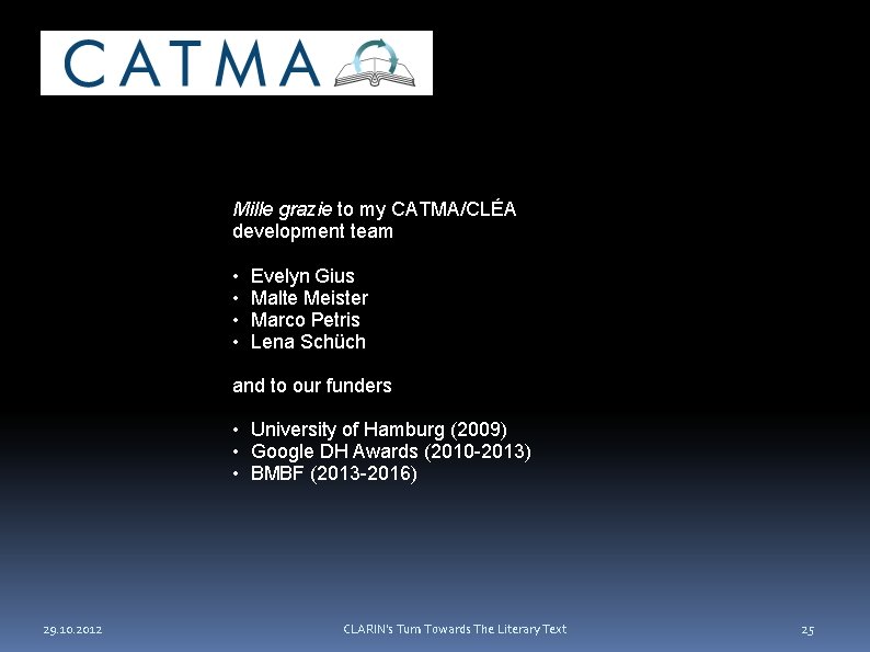 Mille grazie to my CATMA/CLÉA development team • • Evelyn Gius Malte Meister Marco