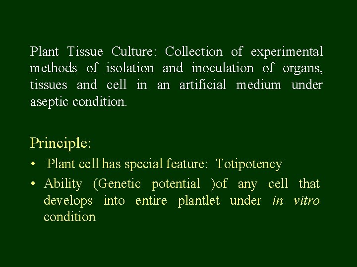 Plant Tissue Culture: Collection of experimental methods of isolation and inoculation of organs, tissues