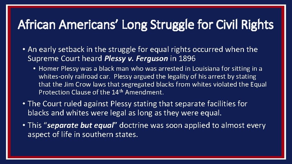 African Americans’ Long Struggle for Civil Rights • An early setback in the struggle