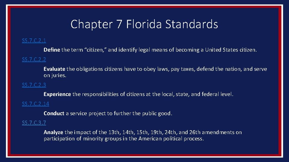 Chapter 7 Florida Standards SS. 7. C. 2. 1 Define the term “citizen, ”