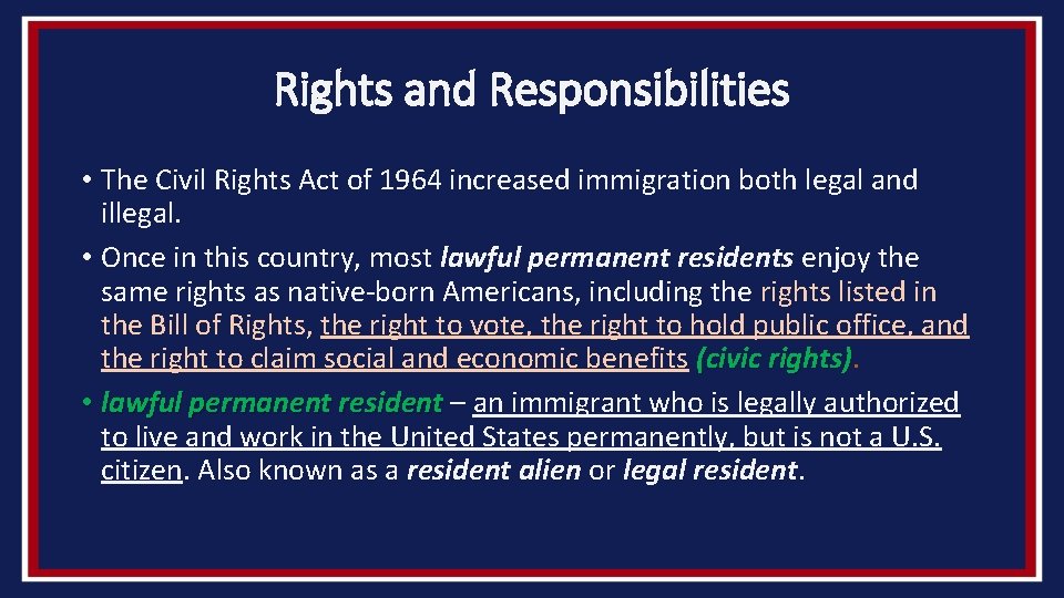 Rights and Responsibilities • The Civil Rights Act of 1964 increased immigration both legal