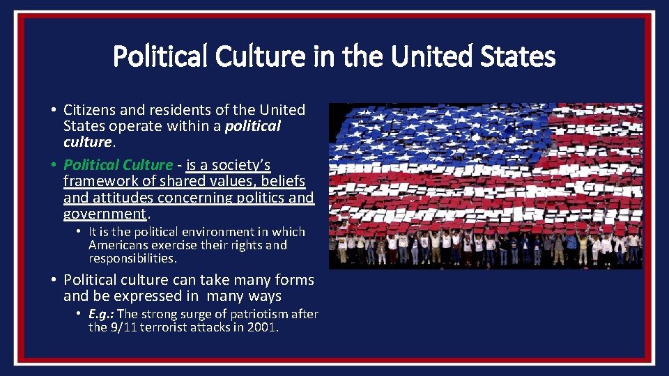 Political Culture in the United States • Citizens and residents of the United States