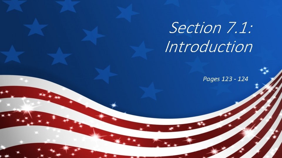 Section 7. 1: Introduction Pages 123 - 124 